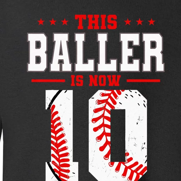 This Baller Is Now 10 Birthday Baseball Theme Bday Party Toddler Sweatshirt