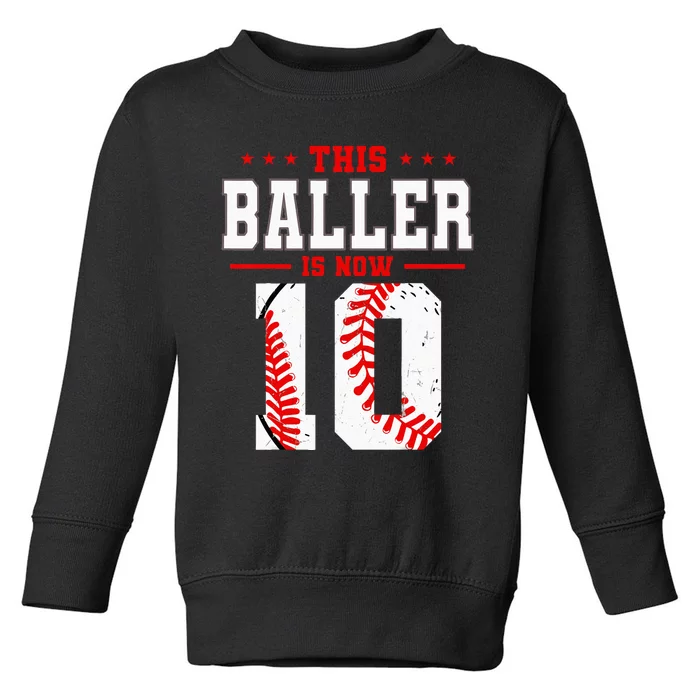 This Baller Is Now 10 Birthday Baseball Theme Bday Party Toddler Sweatshirt