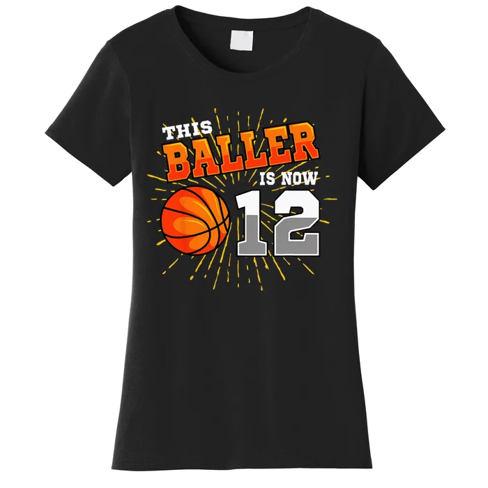 This Baller Is Now 12 Basketball 12th Birthday Party Women's T-Shirt