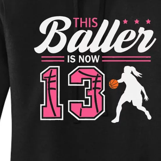 This Baller Is Now 13 Year Old Basketball 13th Birthday Girl Women's Pullover Hoodie