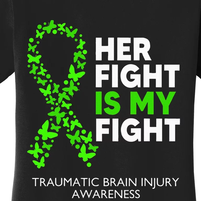 Traumatic Brain Injury Awareness Her Fight Green Ribbon Women's T-Shirt