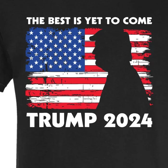 The Best Is Yet To Come Trump 2024 Humorous Usa Campaign Garment-Dyed Heavyweight T-Shirt