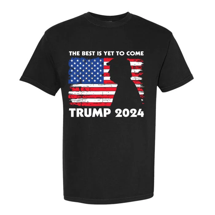 The Best Is Yet To Come Trump 2024 Humorous Usa Campaign Garment-Dyed Heavyweight T-Shirt