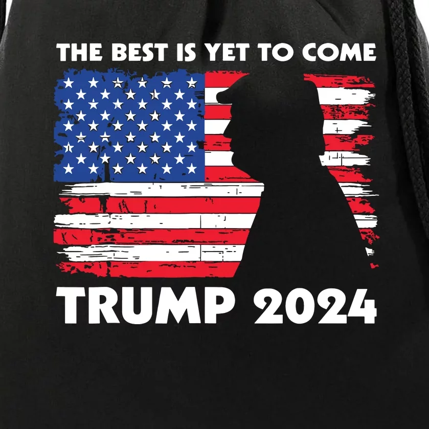 The Best Is Yet To Come Trump 2024 Humorous Usa Campaign Drawstring Bag