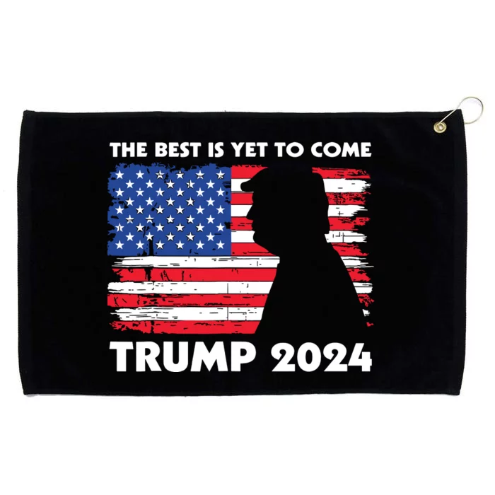 The Best Is Yet To Come Trump 2024 Humorous Usa Campaign Grommeted Golf Towel