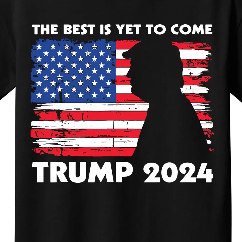 The Best Is Yet To Come Trump 2024 Humorous Usa Campaign Kids T-Shirt