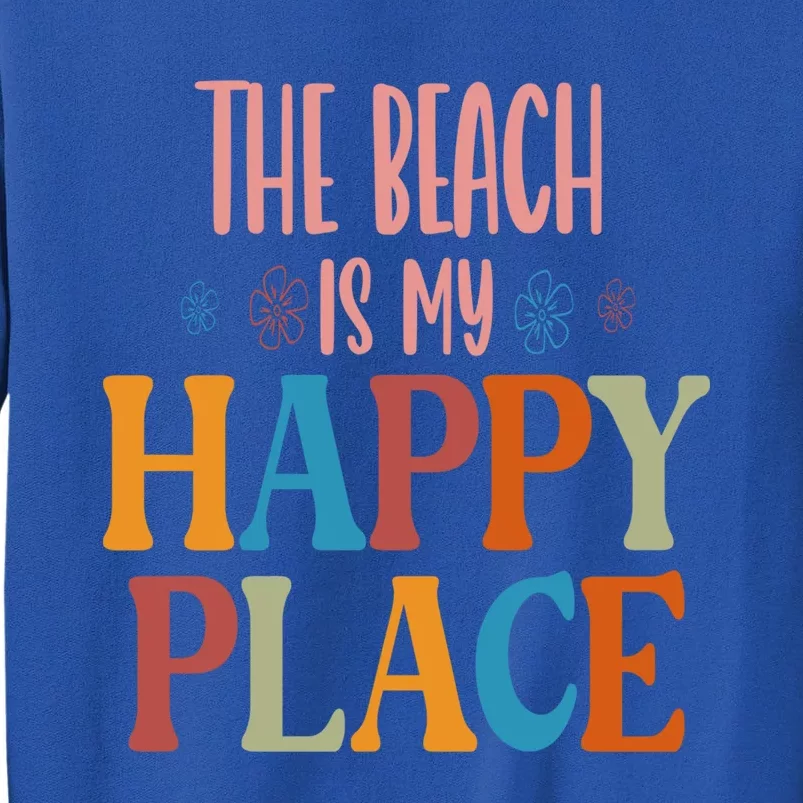 The Beach Is My Happy Place Beach Funny Gift Sweatshirt