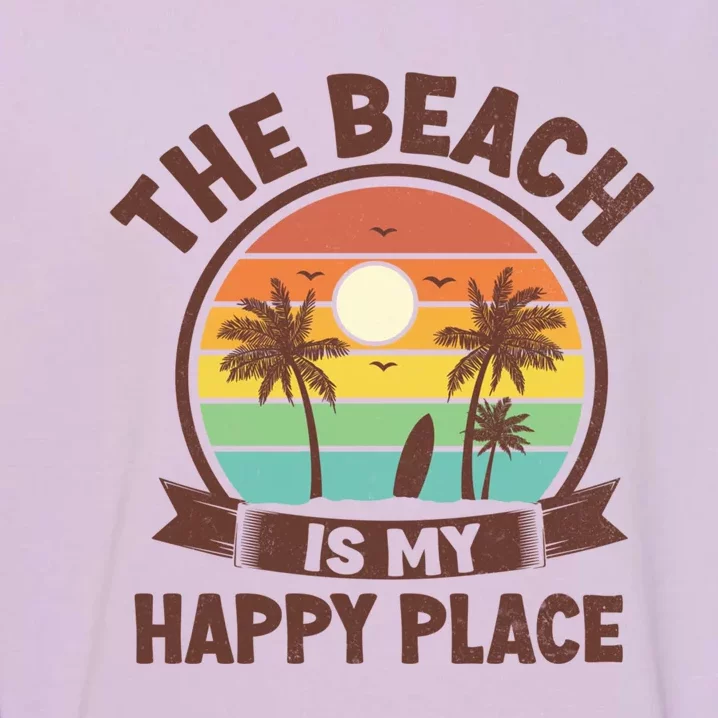 The Beach Is My Happy Place Beach Trip Retro Summer Vacation Cool Gift Garment-Dyed Sweatshirt