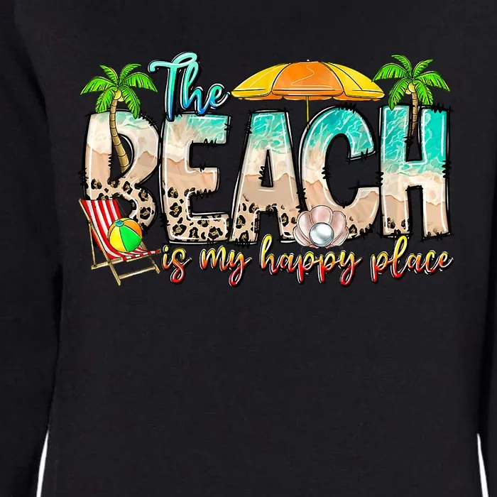 The Beach Is My Happy Place Vacation Summer Womens California Wash Sweatshirt