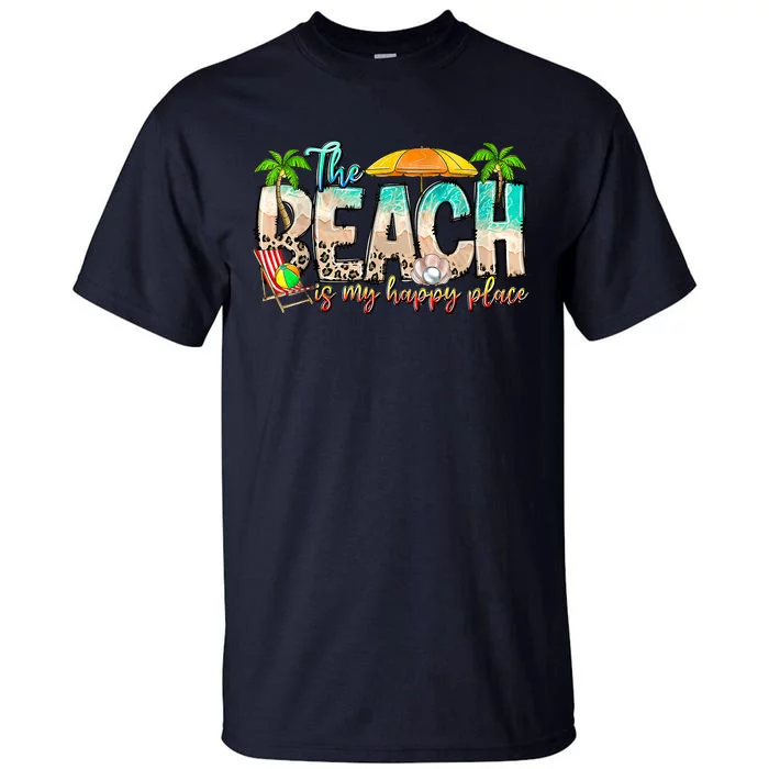 The Beach Is My Happy Place Vacation Summer Tall T-Shirt