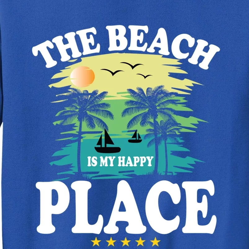 The Beach Is My Happy Place Funny Summer Vacation Gift Sweatshirt