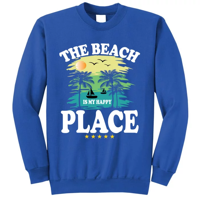 The Beach Is My Happy Place Funny Summer Vacation Gift Sweatshirt