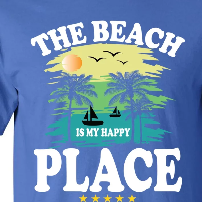 The Beach Is My Happy Place Funny Summer Vacation Gift Tall T-Shirt