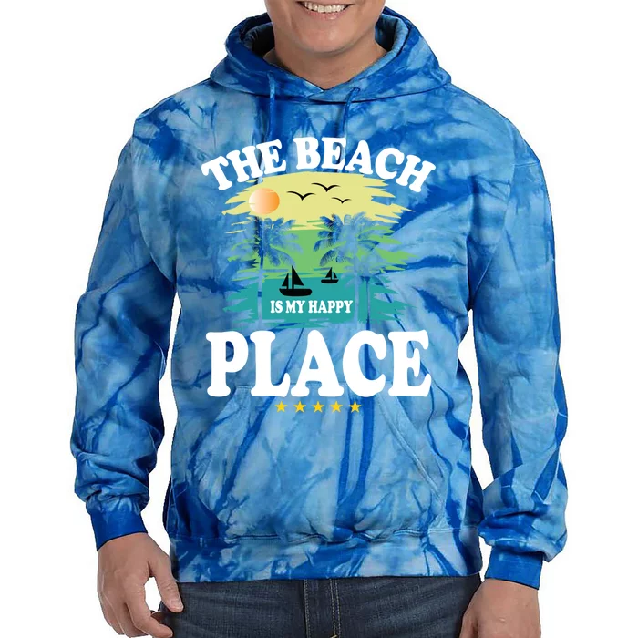 The Beach Is My Happy Place Funny Summer Vacation Gift Tie Dye Hoodie