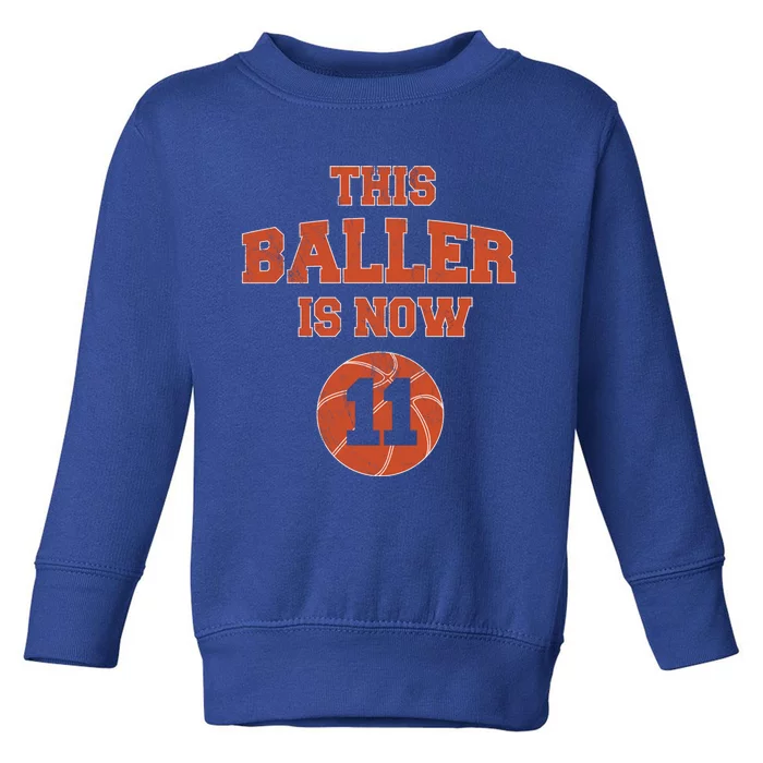 This Baller Is Now 11 Gift 11th Birthday Basketball Gift Toddler Sweatshirt