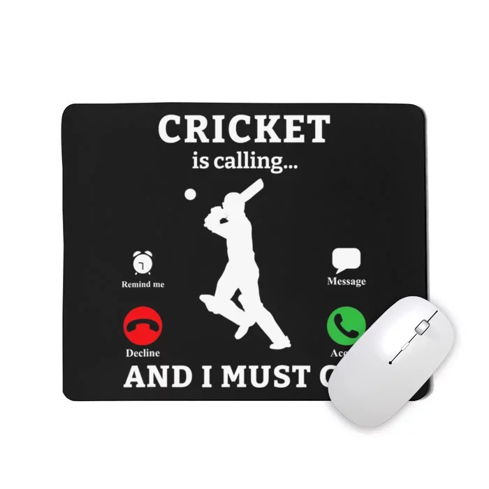 The bat is calling I must go Design for Cricket Player Mousepad