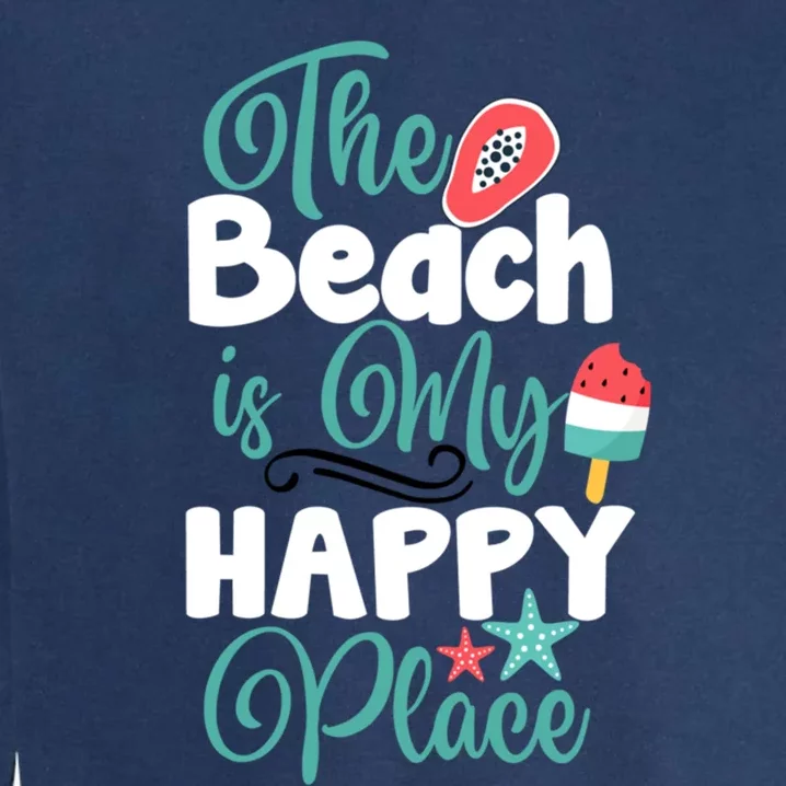 The Beach Is My Happy Place Holiday Summer Gift Garment-Dyed Sweatshirt