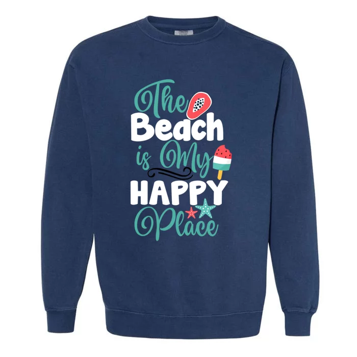 The Beach Is My Happy Place Holiday Summer Gift Garment-Dyed Sweatshirt