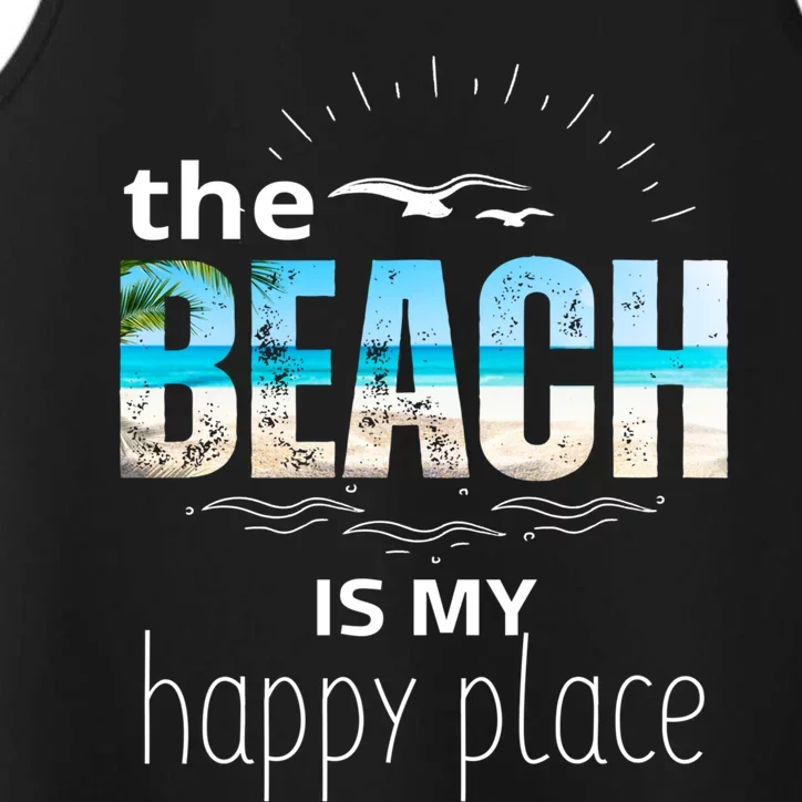 The Beach Is My Happy Place Summer Beach Tee Be Nice Sunrise Great Gift Performance Tank