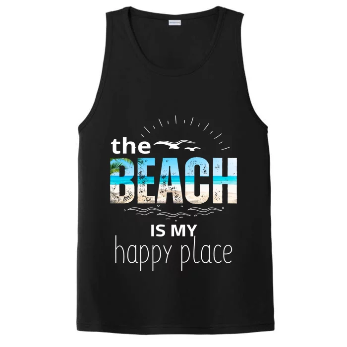 The Beach Is My Happy Place Summer Beach Tee Be Nice Sunrise Great Gift Performance Tank