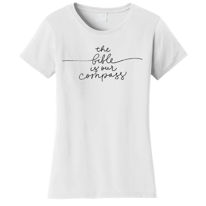 The Bible Is Our Compass Christianity Faith Women's T-Shirt