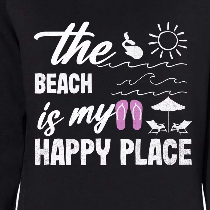 The Beach Is My Happy Place Vacation Family Beach Summer Gift Womens California Wash Sweatshirt