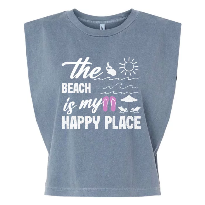 The Beach Is My Happy Place Vacation Family Beach Summer Gift Garment-Dyed Women's Muscle Tee