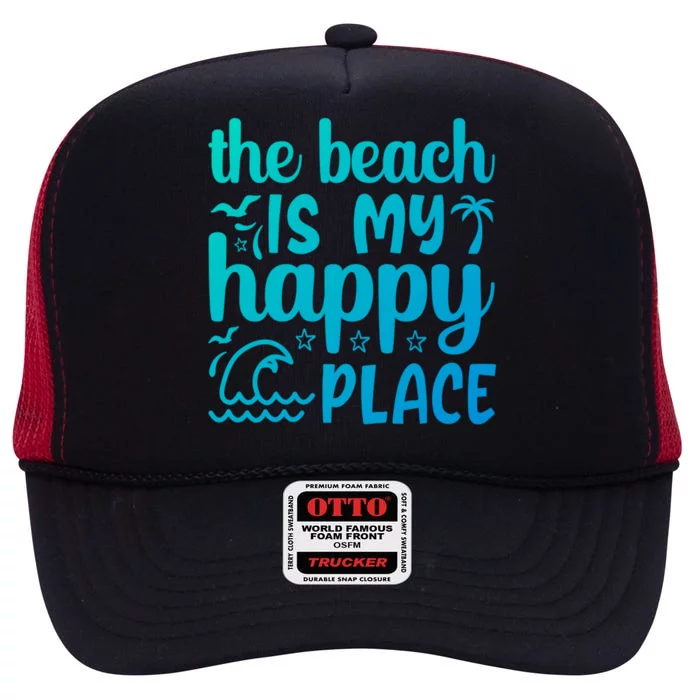 The Beach Is My Happy Place Gift High Crown Mesh Trucker Hat