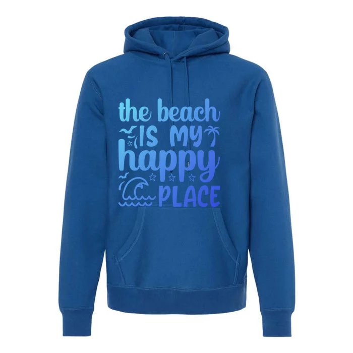 The Beach Is My Happy Place Gift Premium Hoodie