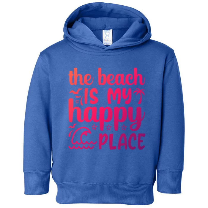 The Beach Is My Happy Place Gift Toddler Hoodie