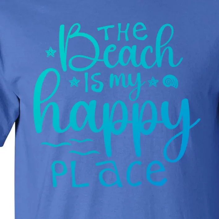 The Beach Is My Happy Place Gift Tall T-Shirt