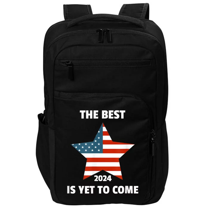 The Best Is Yet To Come Usa Flag 2024 Election Impact Tech Backpack