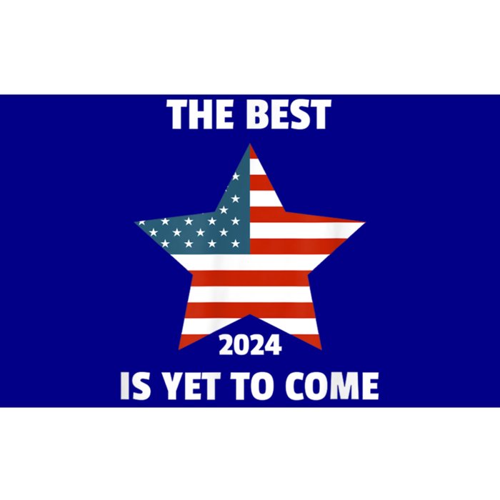 The Best Is Yet To Come Usa Flag 2024 Election Bumper Sticker