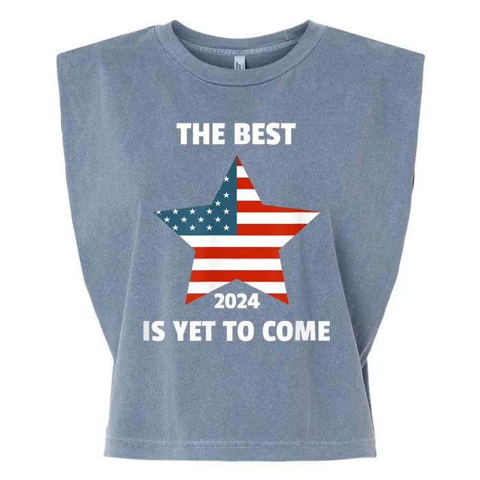 The Best Is Yet To Come Usa Flag 2024 Election Garment-Dyed Women's Muscle Tee