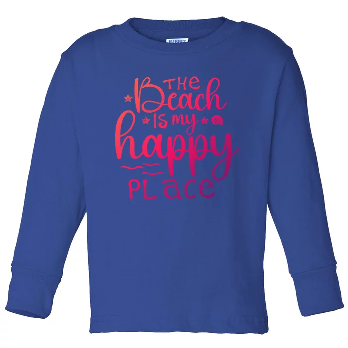 The Beach Is My Happy Place Gift Toddler Long Sleeve Shirt