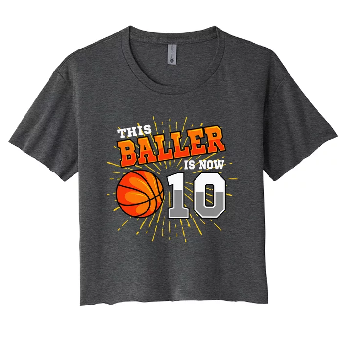 This Baller Is Now 10 Basketball 10th Birthday Party Women's Crop Top Tee