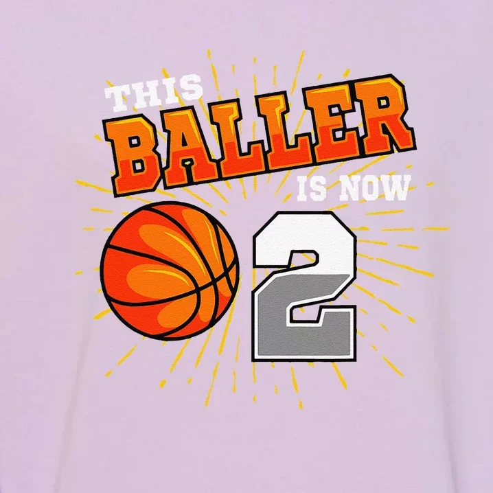 This Baller Is Now 2 Basketball 2nd Birthday Party Garment-Dyed Sweatshirt