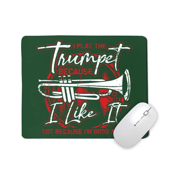 Trumpeter Because I Like It Jazz Musician Trumpet Mousepad