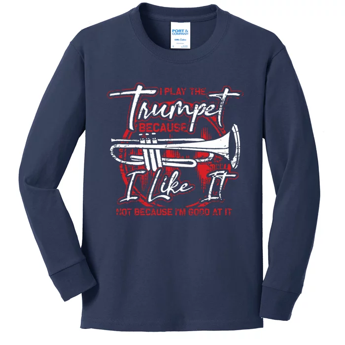 Trumpeter Because I Like It Jazz Musician Trumpet Kids Long Sleeve Shirt