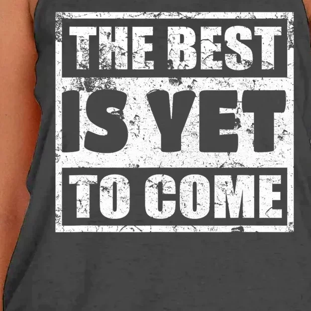 The Best Is Yet To Come Man Woman Funny Gift Women's Knotted Racerback Tank