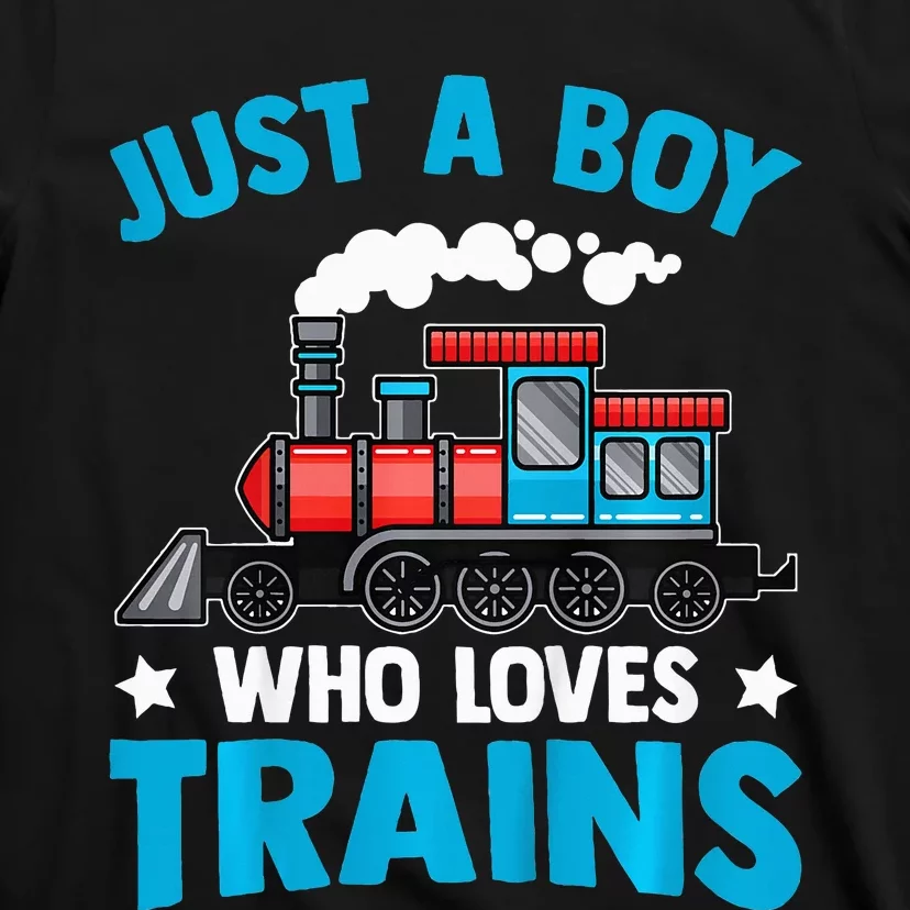 Train Birthday Just a who loves Trains T-Shirt