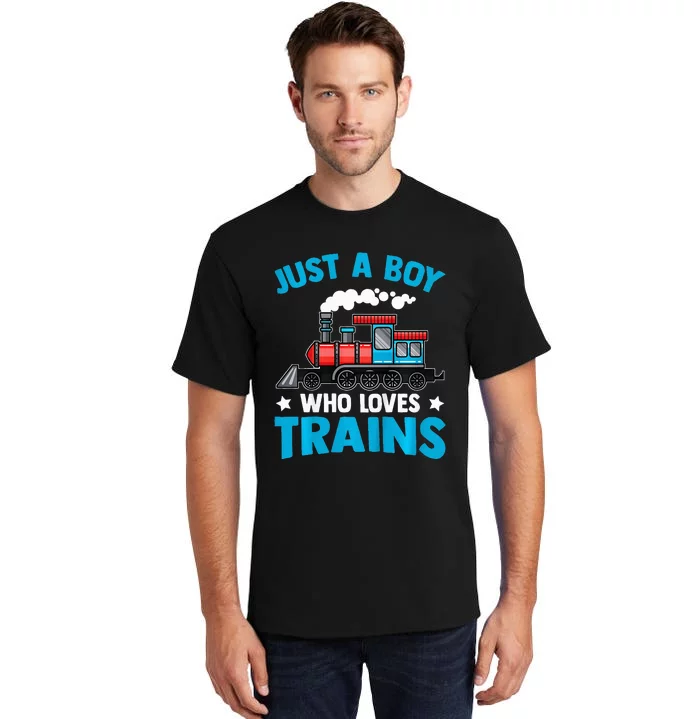 Train Birthday Just a who loves Trains Tall T-Shirt