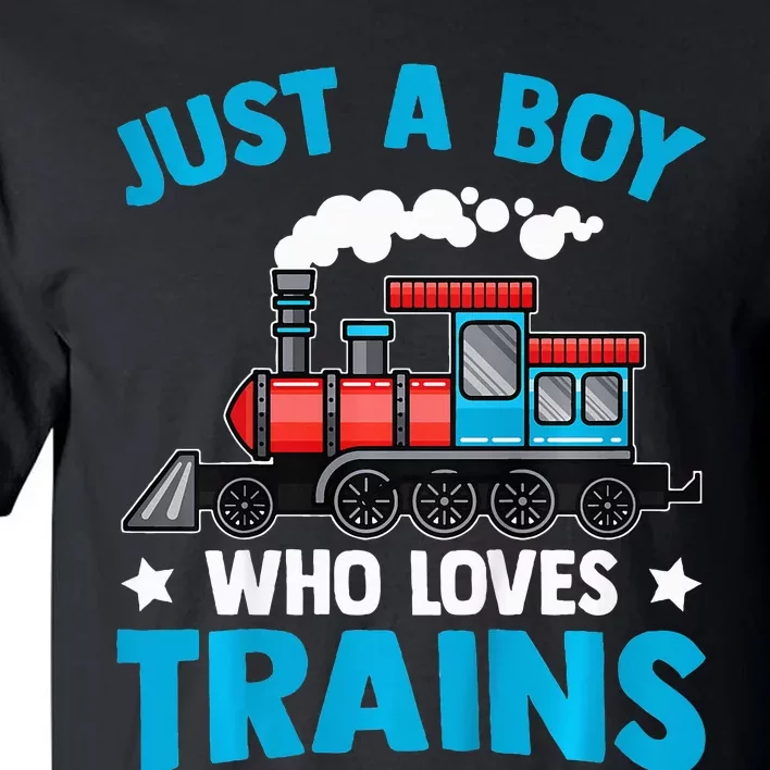 Train Birthday Just a who loves Trains Tall T-Shirt