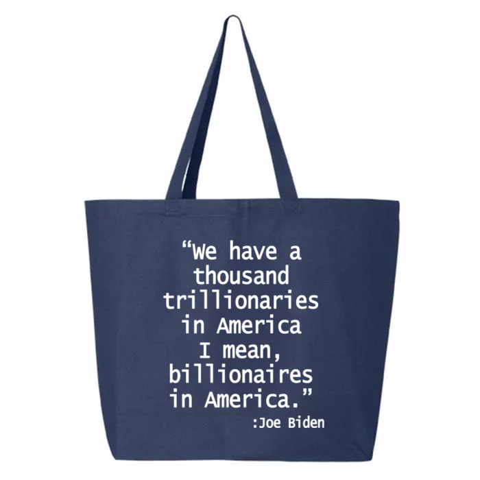 Trillionaires Billionaires Joe Biden Funny Quote 25L Jumbo Tote