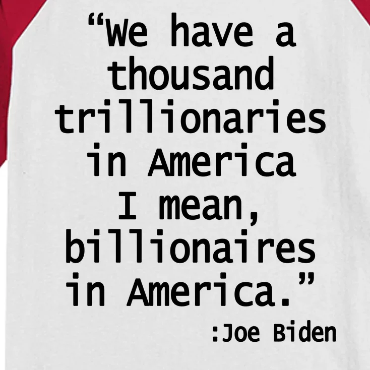 Trillionaires Billionaires Joe Biden Funny Quote Kids Colorblock Raglan Jersey