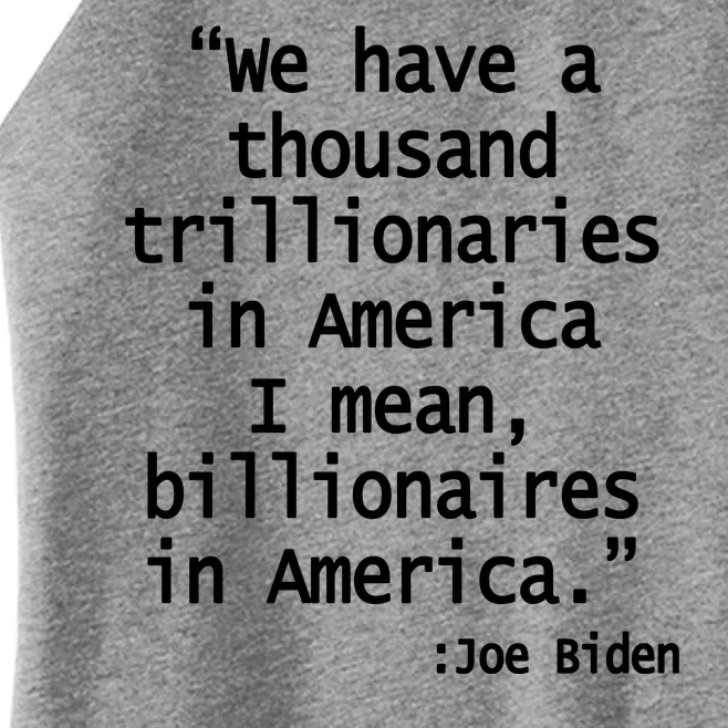 Trillionaires Billionaires Joe Biden Funny Quote Women’s Perfect Tri Rocker Tank