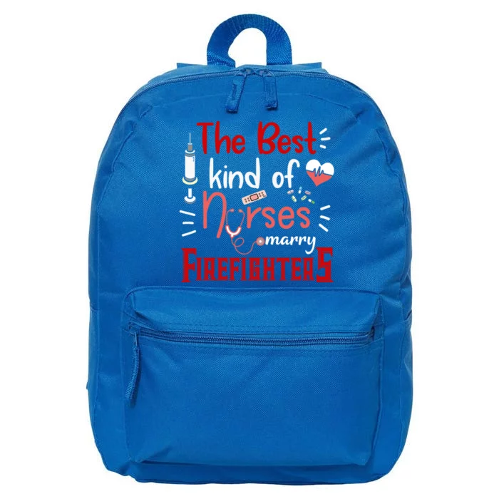 The Best Kind Of Nurses Marry Firefighters Firefighter Cute Gift 16 in Basic Backpack