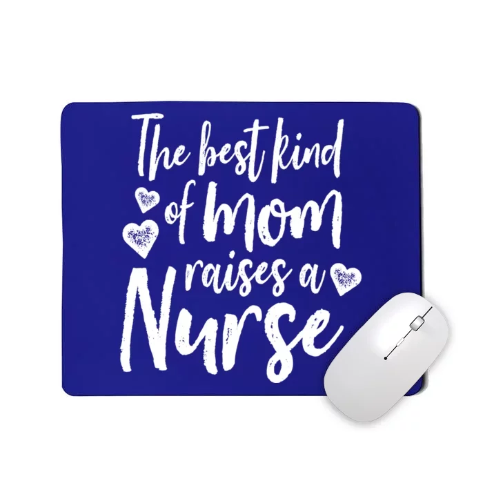 The Best Kind Of Mom Raises A Nurse Script Gift (Dark) Mousepad