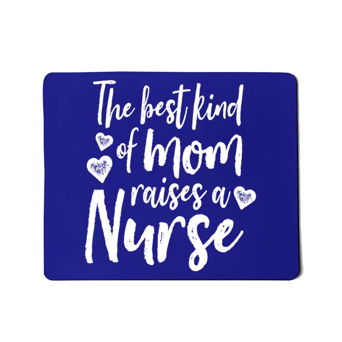 The Best Kind Of Mom Raises A Nurse Script Gift (Dark) Mousepad