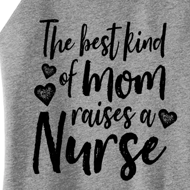 The Best Kind Of Mom Raises A Nurse Script Gift (Dark) Women’s Perfect Tri Rocker Tank